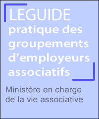 Guide pratique des groupements d employeurs associatifs